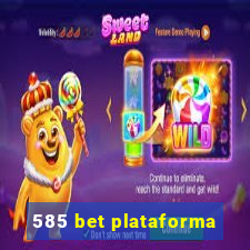 585 bet plataforma